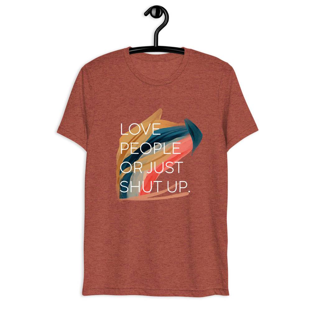 Original Love People or Just Shut Up T-shirt - Eleven10Leather and Designs
